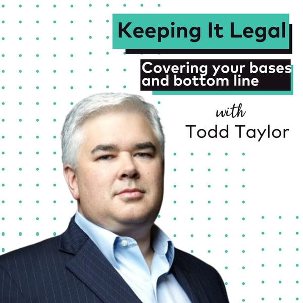 EP 2: Keeping It Legal: Covering Your Bases and Bottom Line
