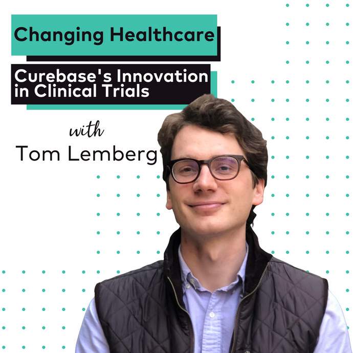 EP 9: Changing Healthcare: Curebase's Innovation in Clinical Trials