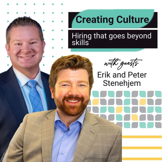 EP 15: Creating Culture: Hiring That Goes Beyond Skills
