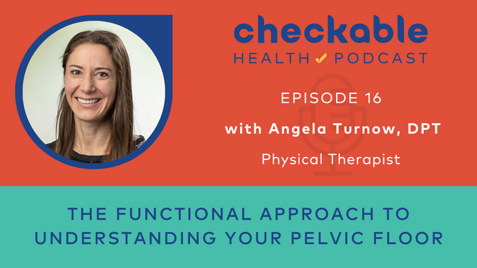 EP 16 Part 1: The Functional Approach to Understanding Your Pelvic Floor