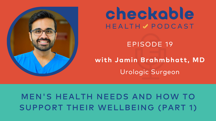 EP 19 Part 1: Men's Health Needs and How to Support The Wellbeing of Men in Our Lives