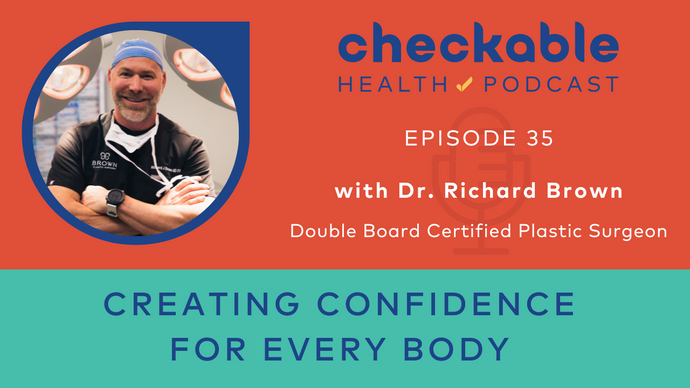 EP35 Creating Confidence for Every Body With Plastic Surgeon Dr. Richard Brown