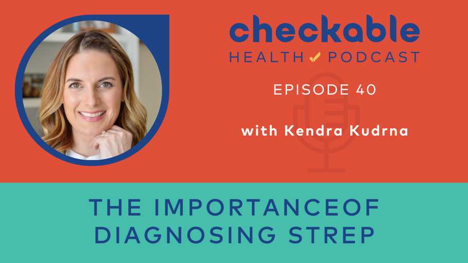 EP40 The Importance of Diagnosing Strep