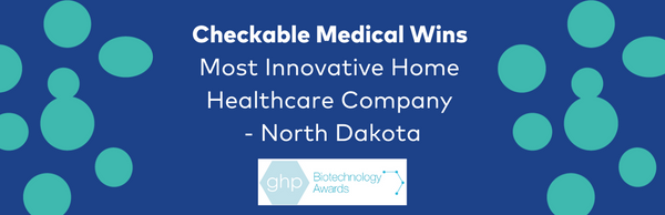 Checkable Wins GHP Biotechnology Award: Most Innovative Home Healthcare Company-North Dakota 2022