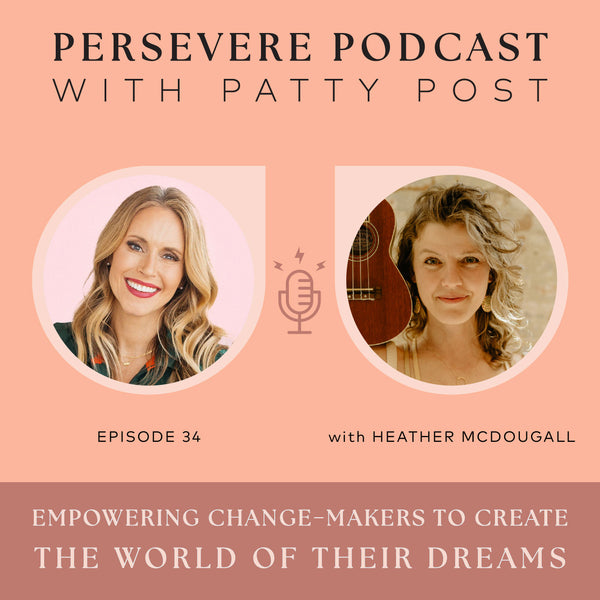 EP34 Empowering Change-Makers to Create the World of Their Dreams