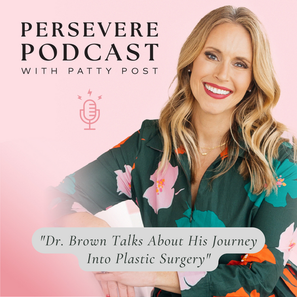 EP51 Dr. Brown Talks About His Journey Into Plastic Surgery