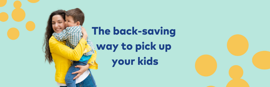 How to Pick up Your Kids to Save Your Back and Avoid Injury